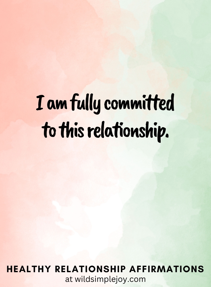Vertical pin image with pink and green watercolor background and text overlay, I am fully committed to this relationship. Healthy Relationship Affirmations Wild Simple Joy