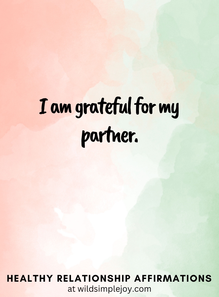 Vertical pin image with pink and green watercolor background and text overlay, I am grateful for my partner. Healthy Relationship Affirmations Wild Simple Joy