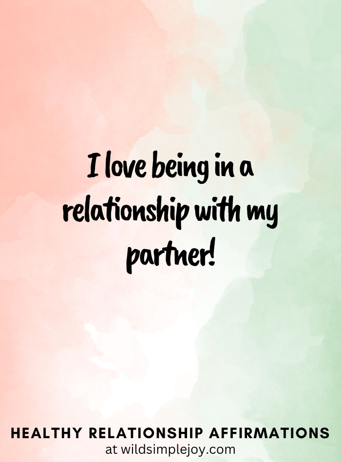 Vertical pin image with pink and green watercolor background and text overlay, I love being in a relationship with my partner! Affirmations for Relationships Wild Simple Joy