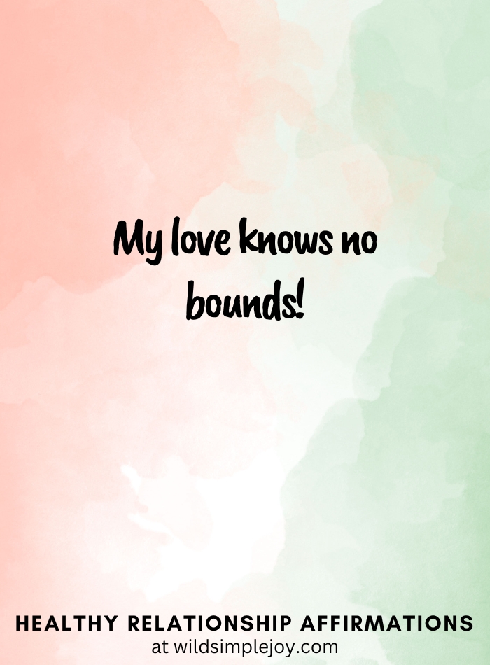 Vertical pin image with pink and green watercolor background and text overlay, My love knows no bounds! Healthy Relationship Affirmations Wild Simple Joy