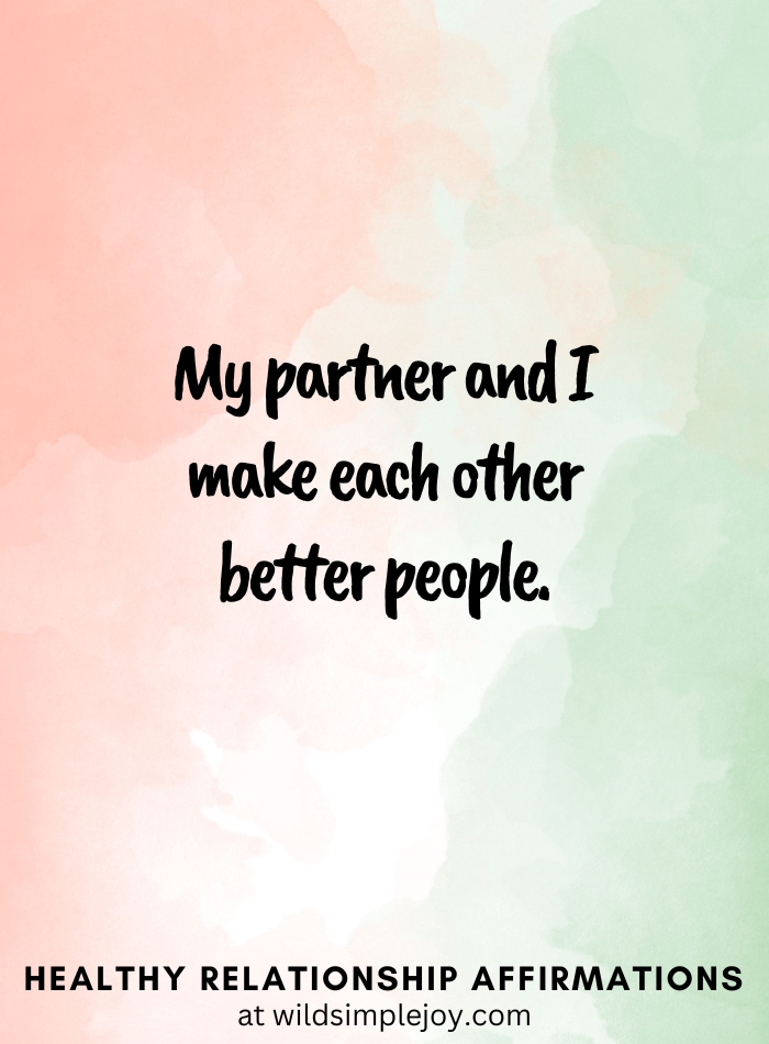 Vertical pin image with pink and green watercolor background and text overlay, My partner and I make each other better people. Affirmations for Relationships Wild Simple Joy