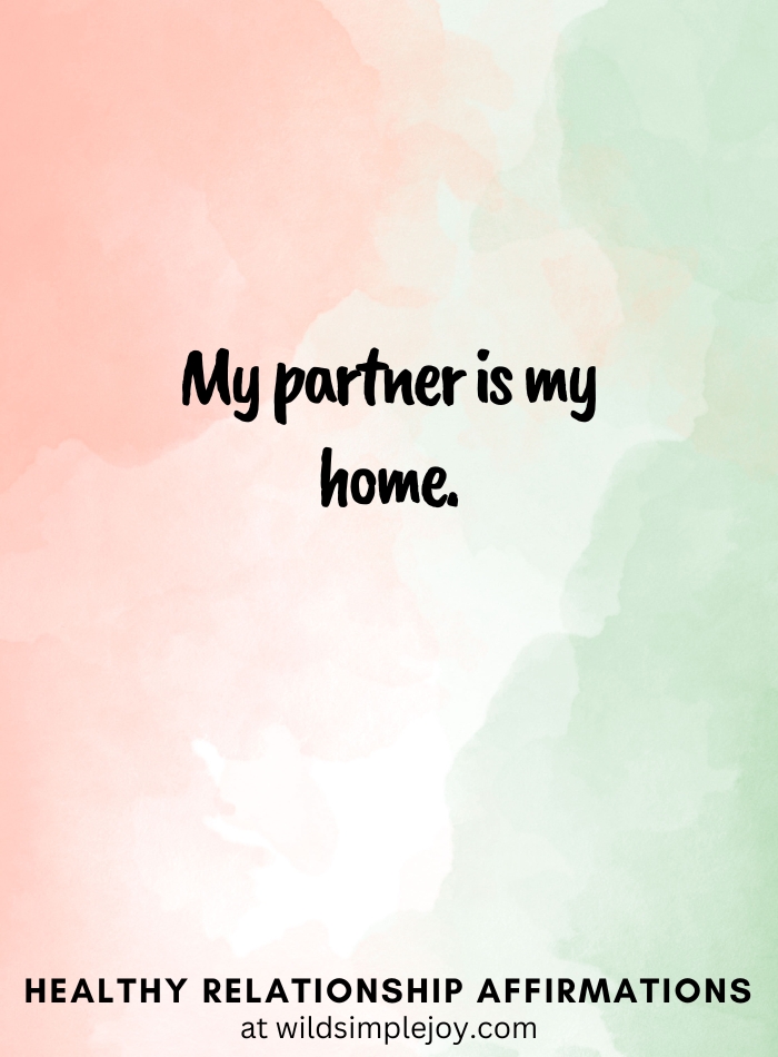 Vertical pin image with pink and green watercolor background and text overlay, My partner is my home! Healthy Relationship Affirmations Wild Simple Joy