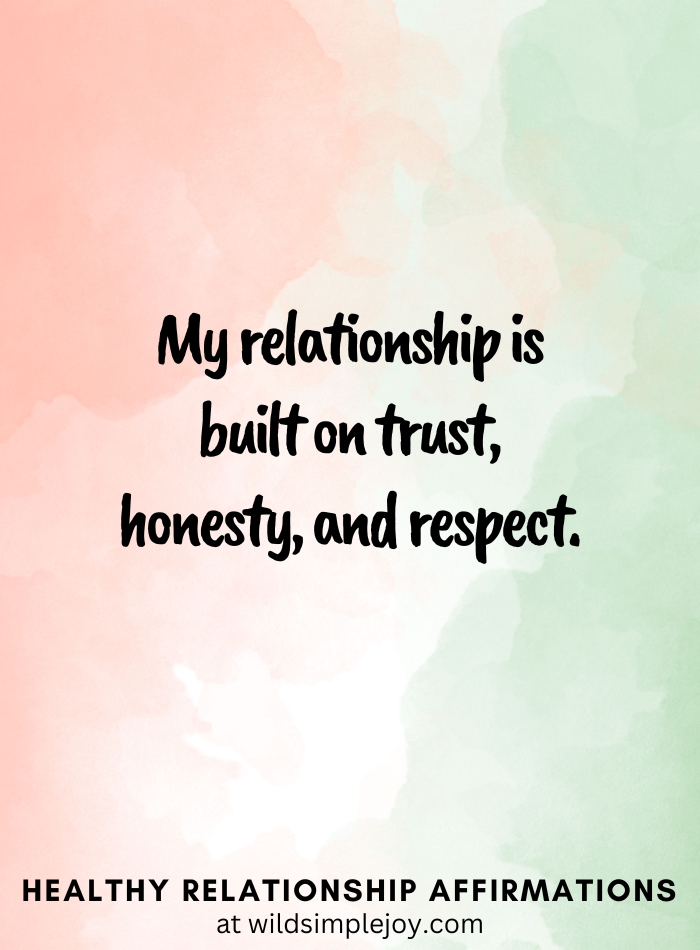 Vertical pin image with pink and green watercolor background and text overlay, My relationship is built on trust, honesty, and respect. Affirmations for Relationships Wild Simple Joy