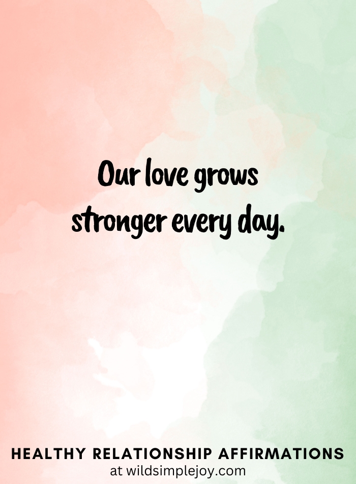 Vertical pin image with pink and green watercolor background and text overlay, Our love grows stronger every day. Affirmations for Relationships Wild Simple Joy