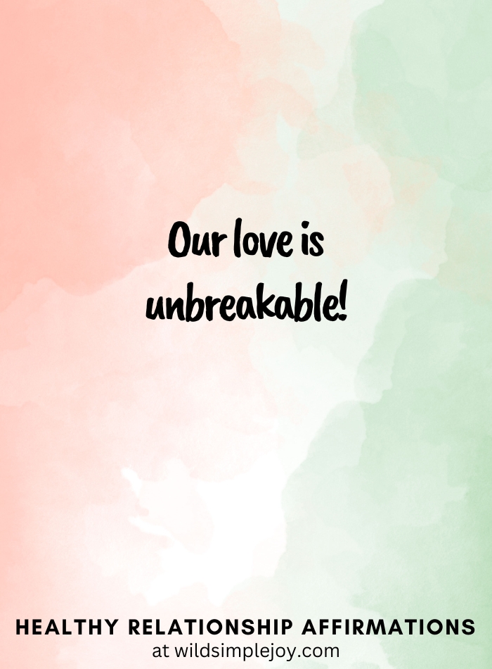 Vertical pin image with pink and green watercolor background and text overlay, Our love is unbreakable! Affirmations for Relationships Wild Simple Joy