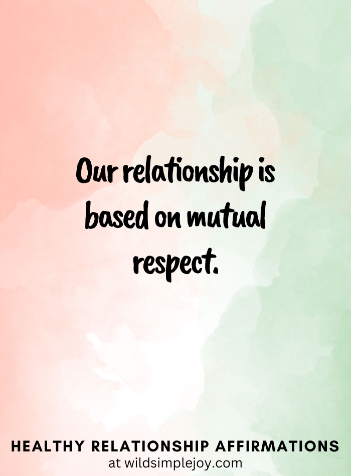Vertical pin image with pink and green watercolor background and text overlay, Our relationship is based on mutual respect. Healthy Relationship Affirmations Wild Simple Joy