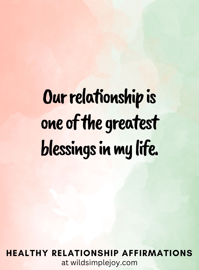 Vertical pin image with pink and green watercolor background and text overlay, Our relationship is one of the greatest blessings in my life! Affirmations for Relationships Wild Simple Joy