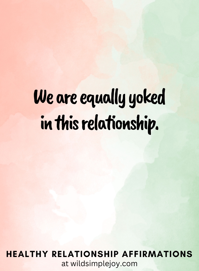 Vertical pin image with pink and green watercolor background and text overlay, We are equally yoked in this relationship. Healthy Relationship Affirmations Wild Simple Joy