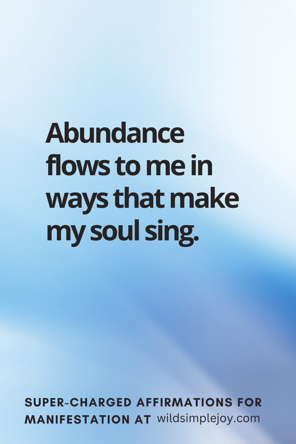 Vertical pin image with wavy pink background and text overlay, Abundance flows to me. Super-Charged Manifestation Affirmations at wildsimplejoy.com