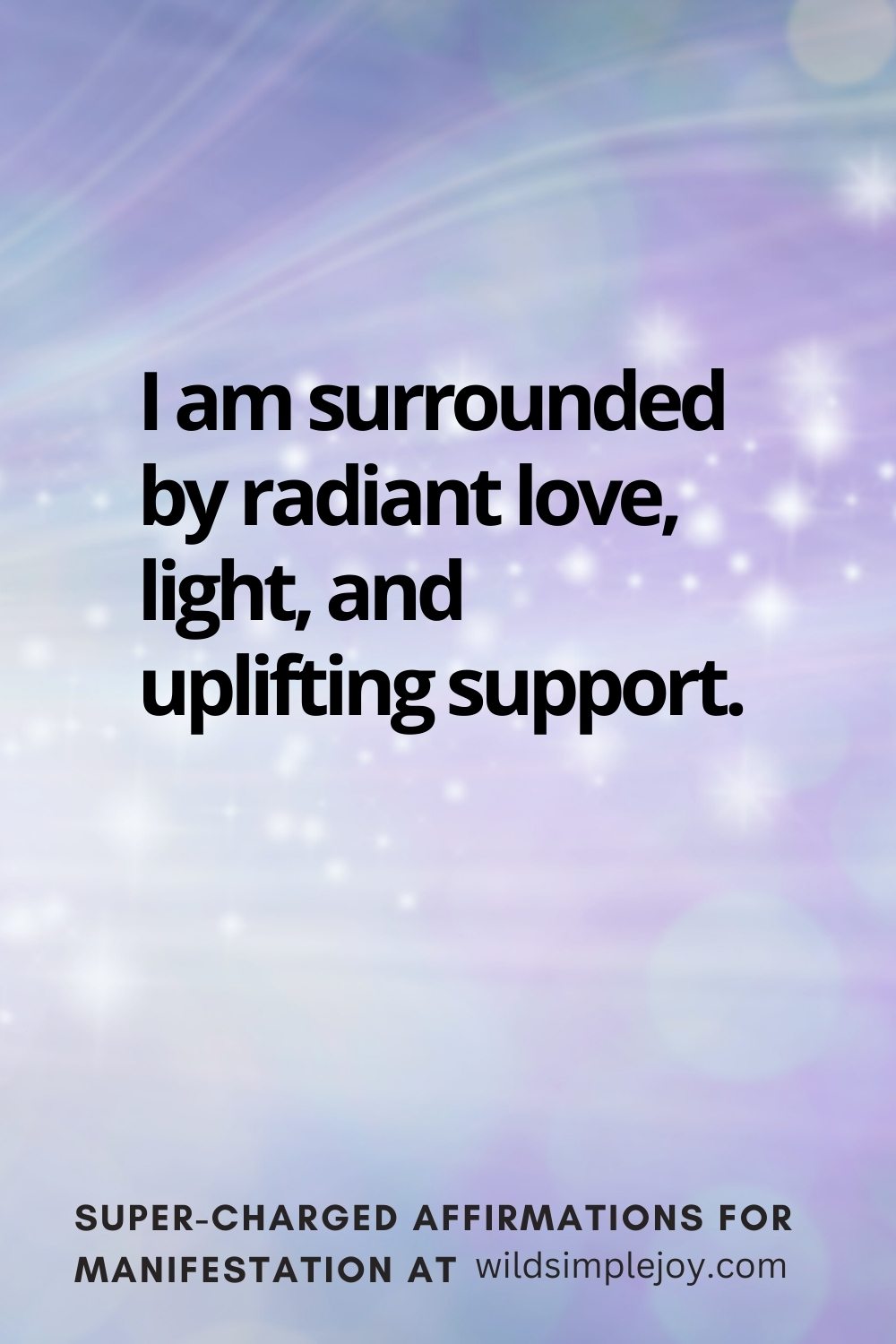 Vertical pin image with wavy pink background and text overlay, I am surrounded by radiant love! Super-Charged Affirmations for Manifestation at wildsimplejoy.com
