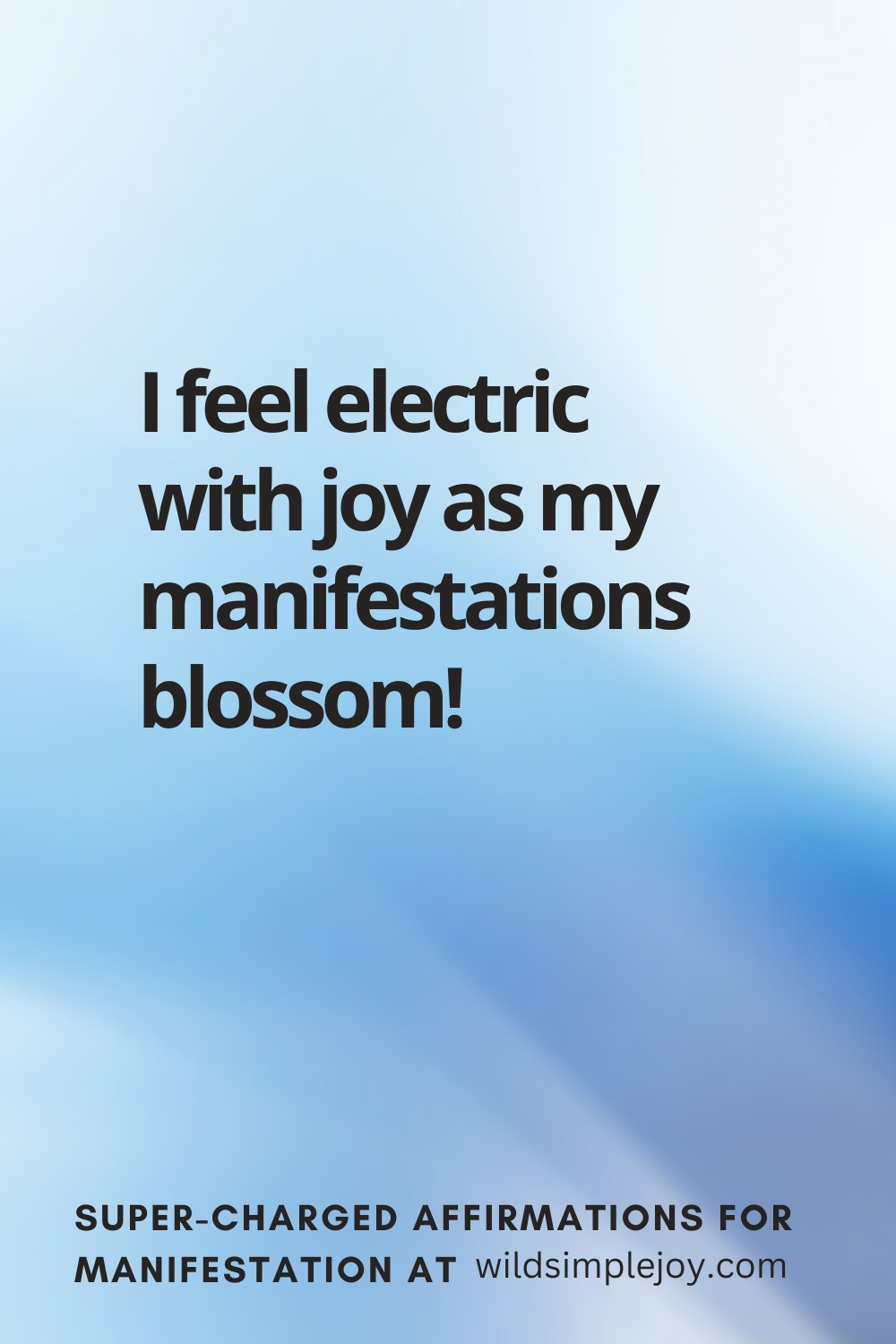Vertical pin image with wavy pink background and text overlay, I feel electric with joy! Super-Charged Manifestation Affirmations at wildsimplejoy.com