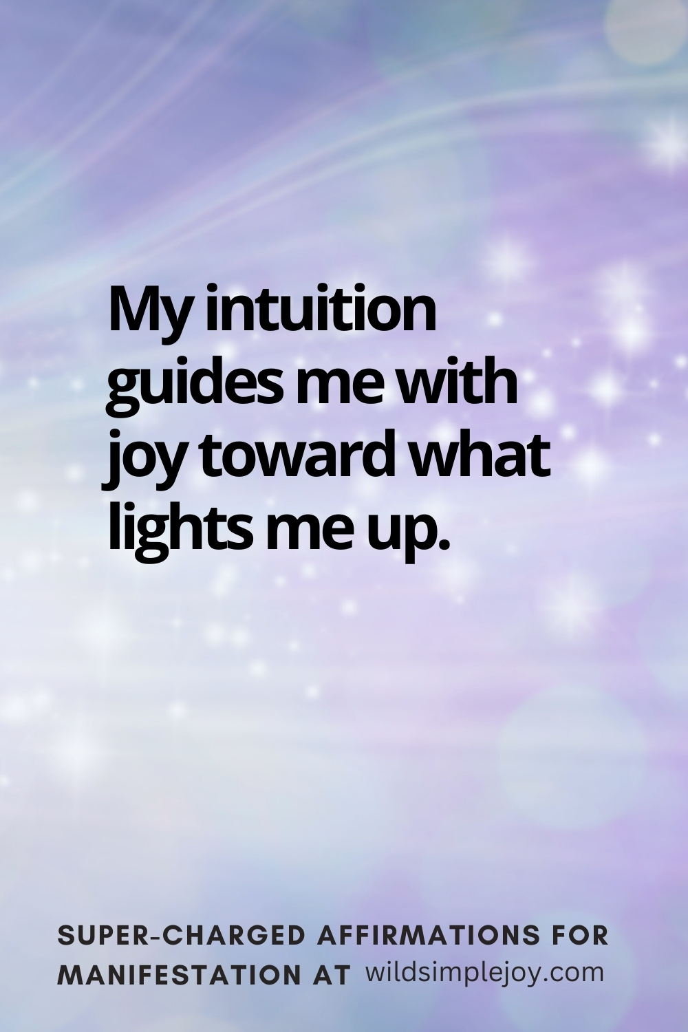 Vertical pin image with wavy pink background and text overlay, My intuition guides me with joy! Super-Charged Manifestation Affirmations at wildsimplejoy.com