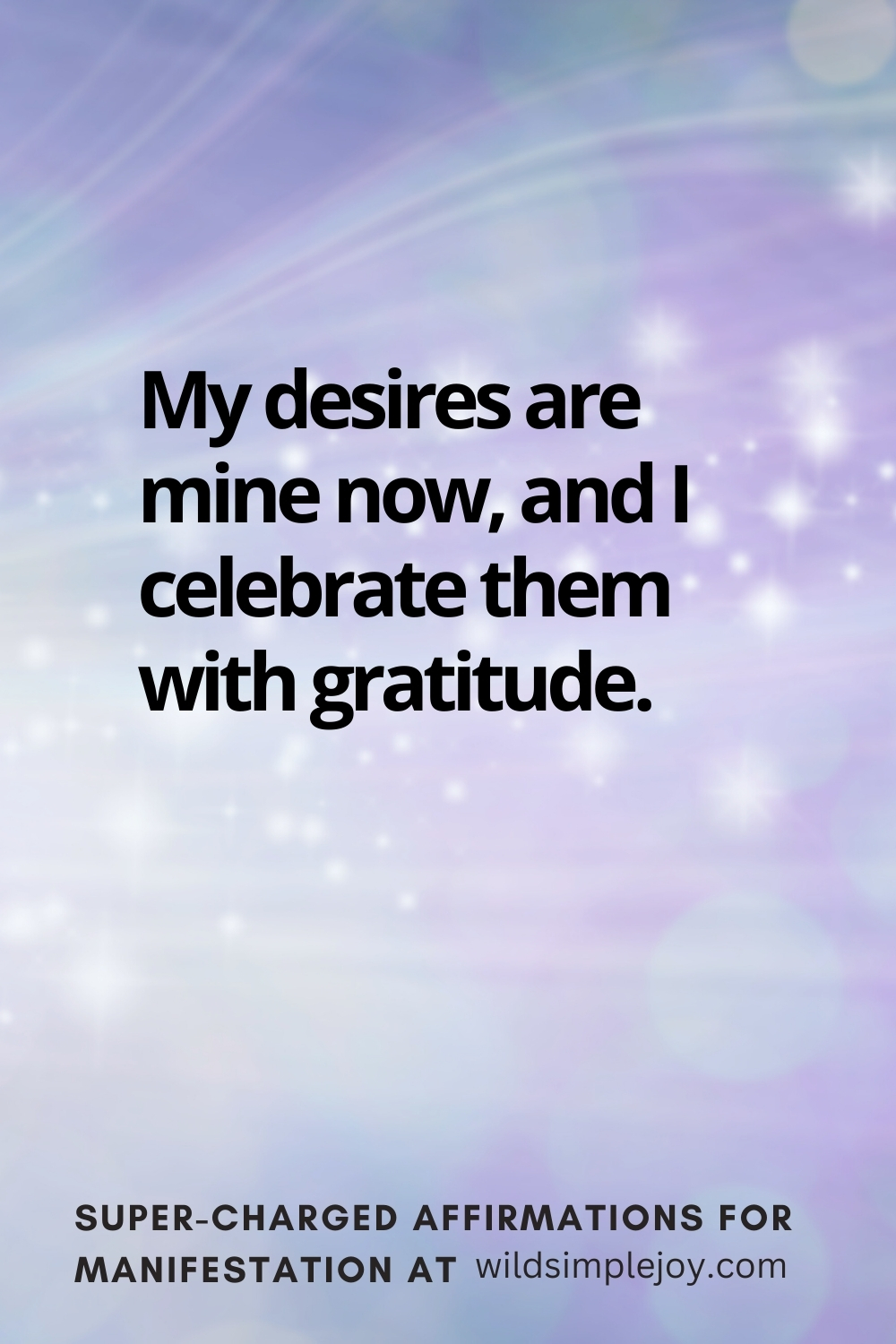 Vertical pin image with wavy pink background and text overlay,My desires are mine now! Super-Charged Affirmations for Manifestation at wildsimplejoy.com