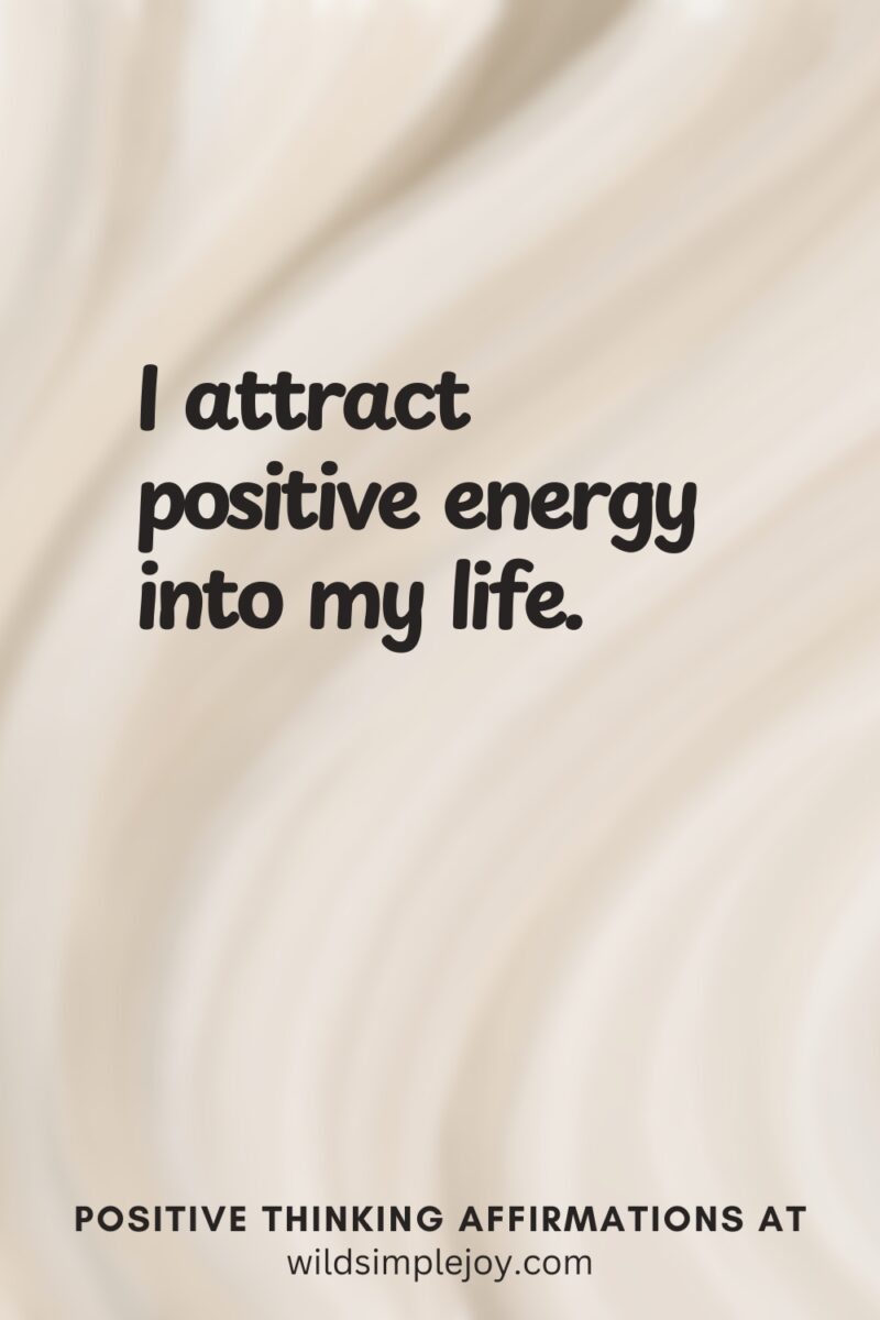43 Positive Thinking Affirmations for a Powerful Mindset – Wild Simple Joy