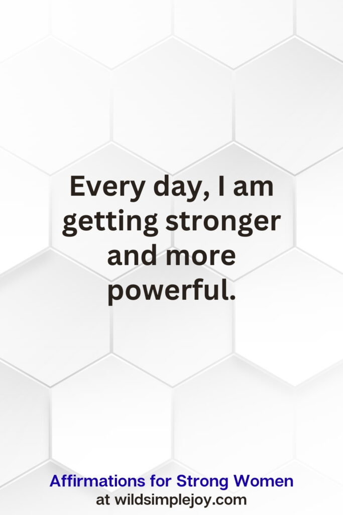 Vertical pin image on white hexagonal background with text overlay, Every day I am getting stronger and more powerful. Affirmations for Strong Women