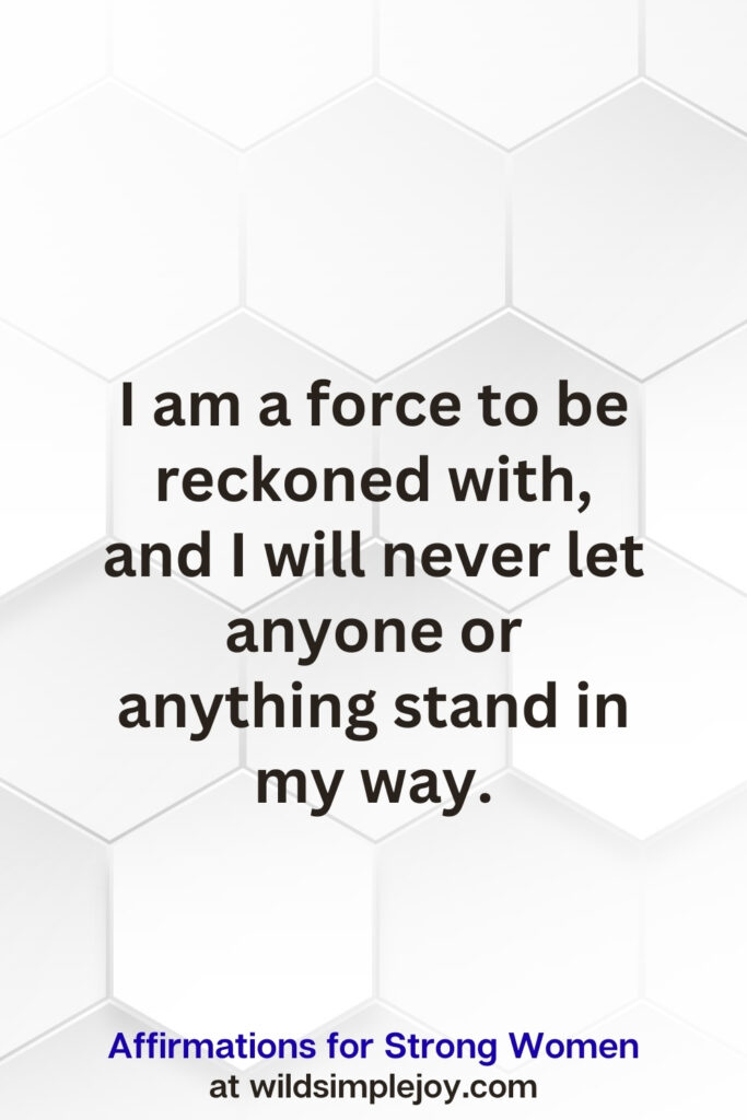 Vertical pin image on white hexagonal background with text overlay, I am a force to be reckoned with. Affirmations for Strong Women