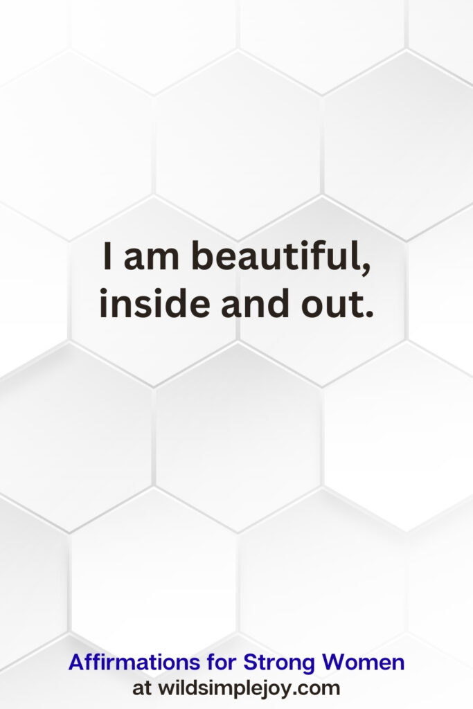 Vertical pin image on white hexagonal background with text overlay, I am beautiful inside and out. Affirmations for Strong Women