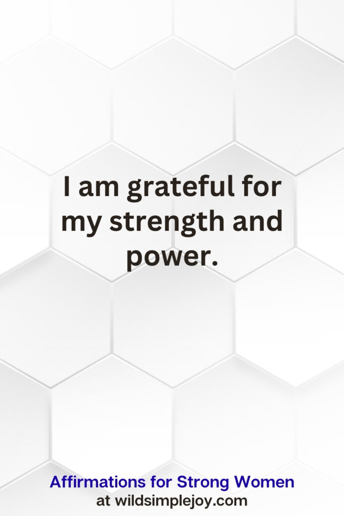 Vertical pin image on white hexagonal background with text overlay, I am grateful for my strength and power. Affirmations for Strong Women
