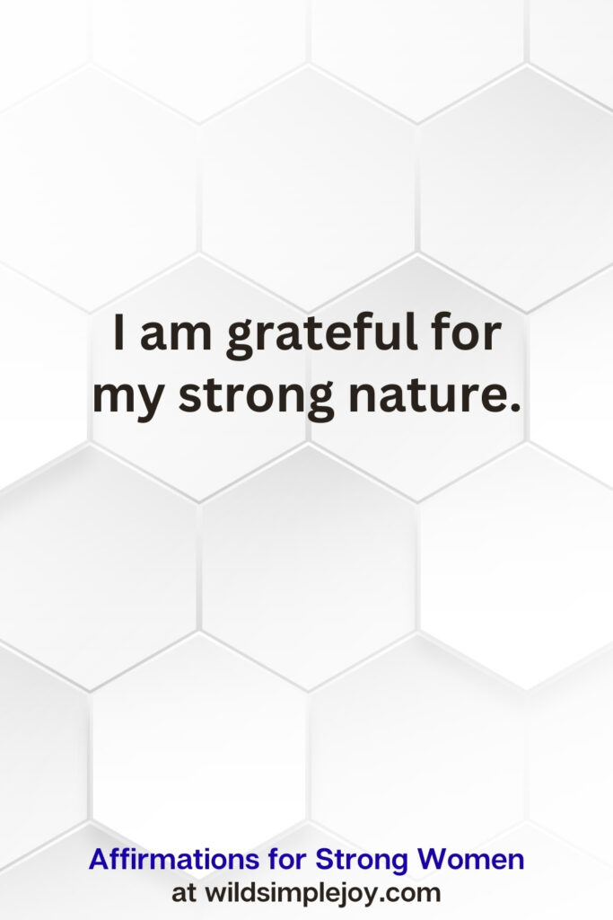 Vertical pin image on white hexagonal background with text overlay, I am grateful for my strong nature. Affirmations for Strong Women