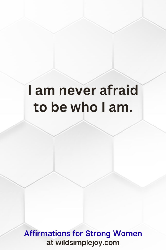 Vertical pin image on white hexagonal background with text overlay, I am never afraid to be who I am. Affirmations for Strong Women