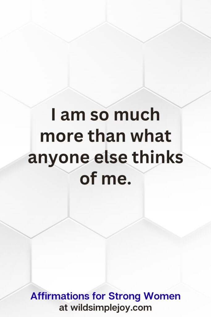 Vertical pin image on white hexagonal background with text overlay, I am so much more than what anyone else thinks of me. Affirmations for Strong Women