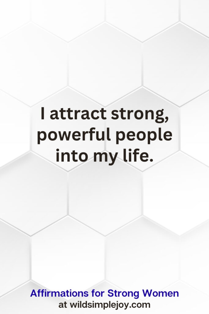 Vertical pin image on white hexagonal background with text overlay, I attract strong powerful people into my life. Affirmations for Strong Women