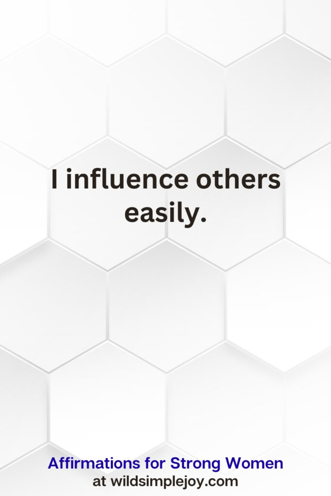 Vertical pin image on white hexagonal background with text overlay, I influence others easily. Affirmations for Strong Women