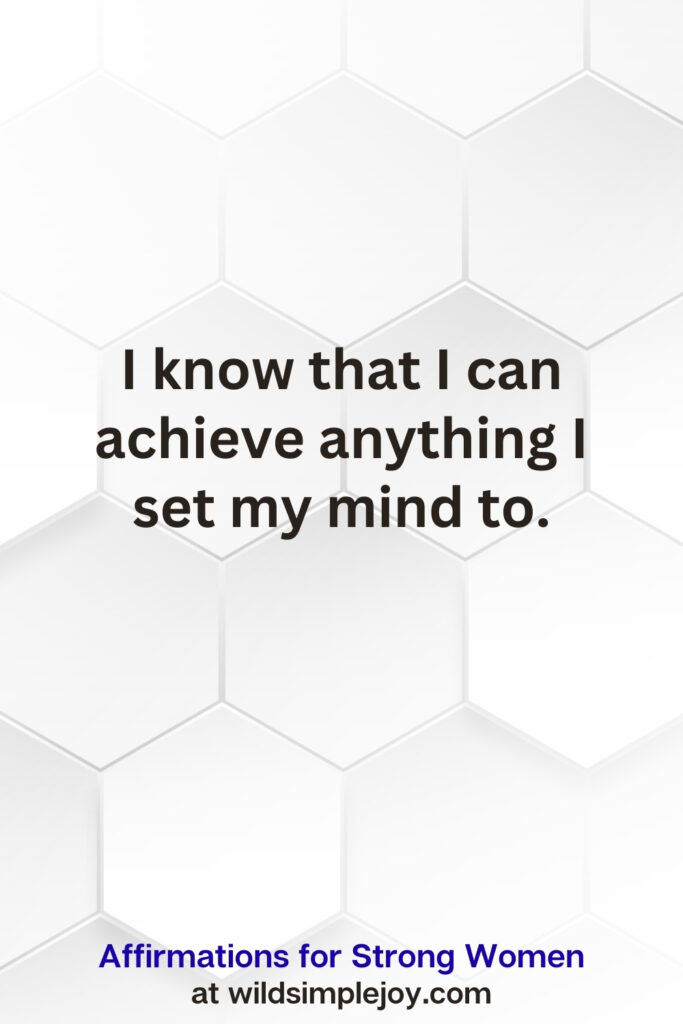 Vertical pin image on white hexagonal background with text overlay, I know I can achieve anything I set my mind to. Affirmations for Strong Women