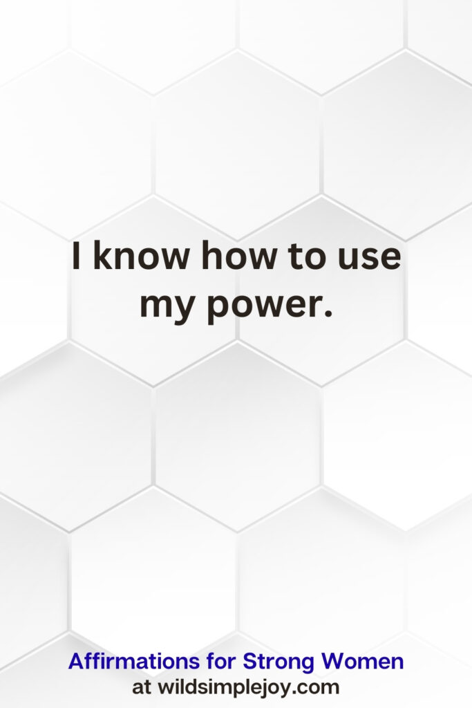 Vertical pin image on white hexagonal background with text overlay, I know how to use my power. Affirmations for Strong Women