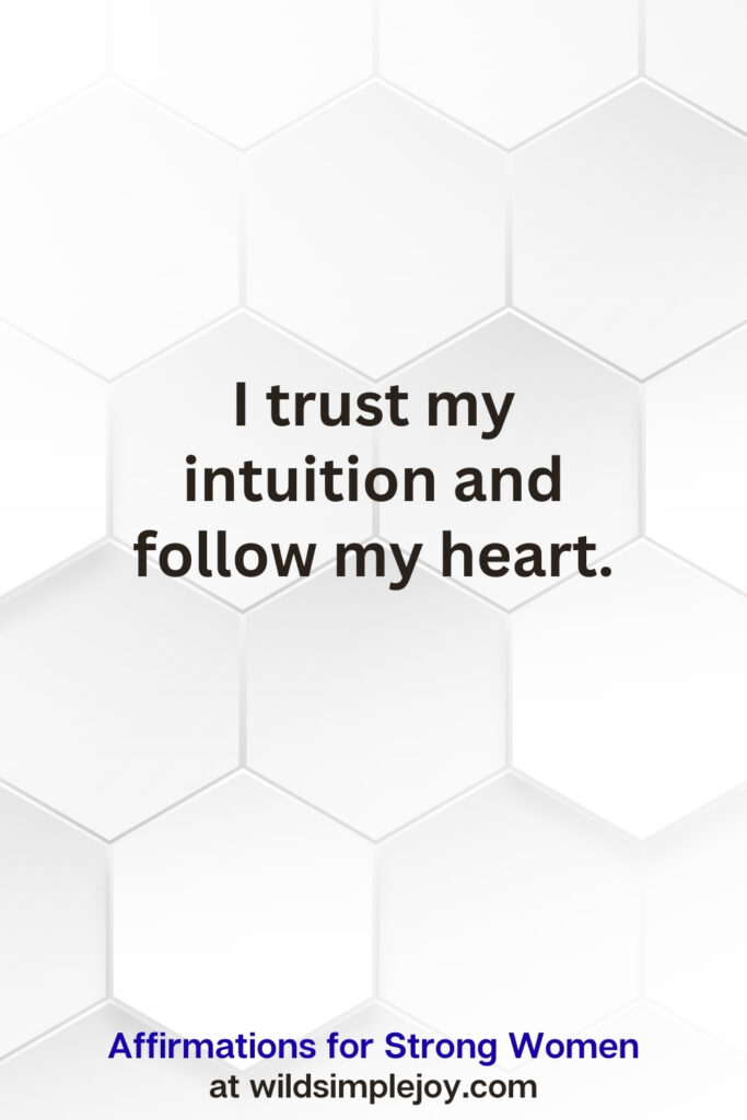 Vertical pin image on white hexagonal background with text overlay, I trust my intuition and follow my heart. Affirmations for Strong Women