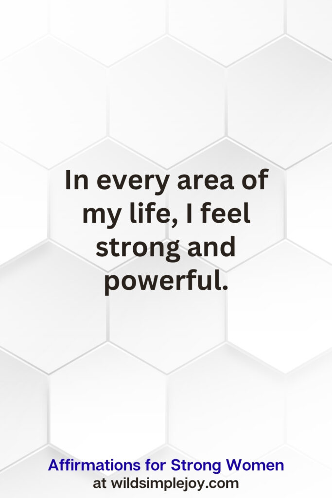 Vertical pin image on white hexagonal background with text overlay, In every area of my life, I feel strong and powerful. Affirmations for Strong Women