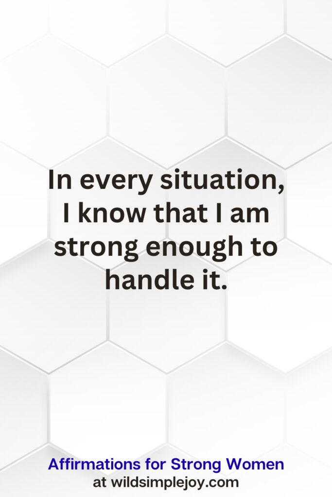 Vertical pin image on white hexagonal background with text overlay, In every situation, I know that I am strong enough to handle it. Affirmations for Strong Women
