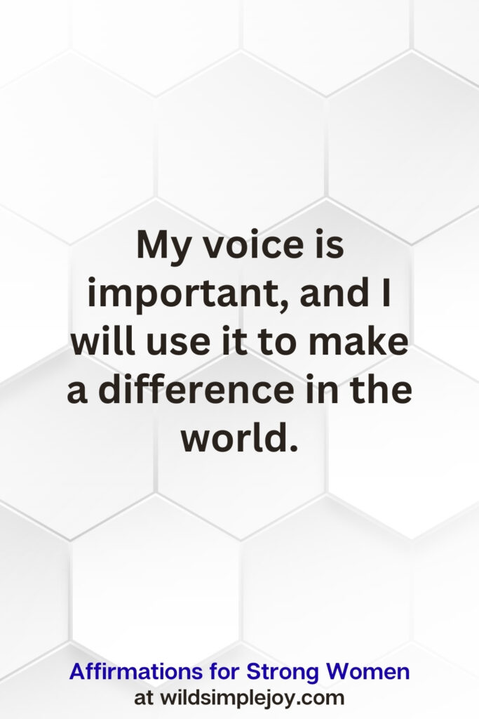 Vertical pin image on white hexagonal background with text overlay, My voice is important and I use it to make a difference. Affirmations for Strong Women