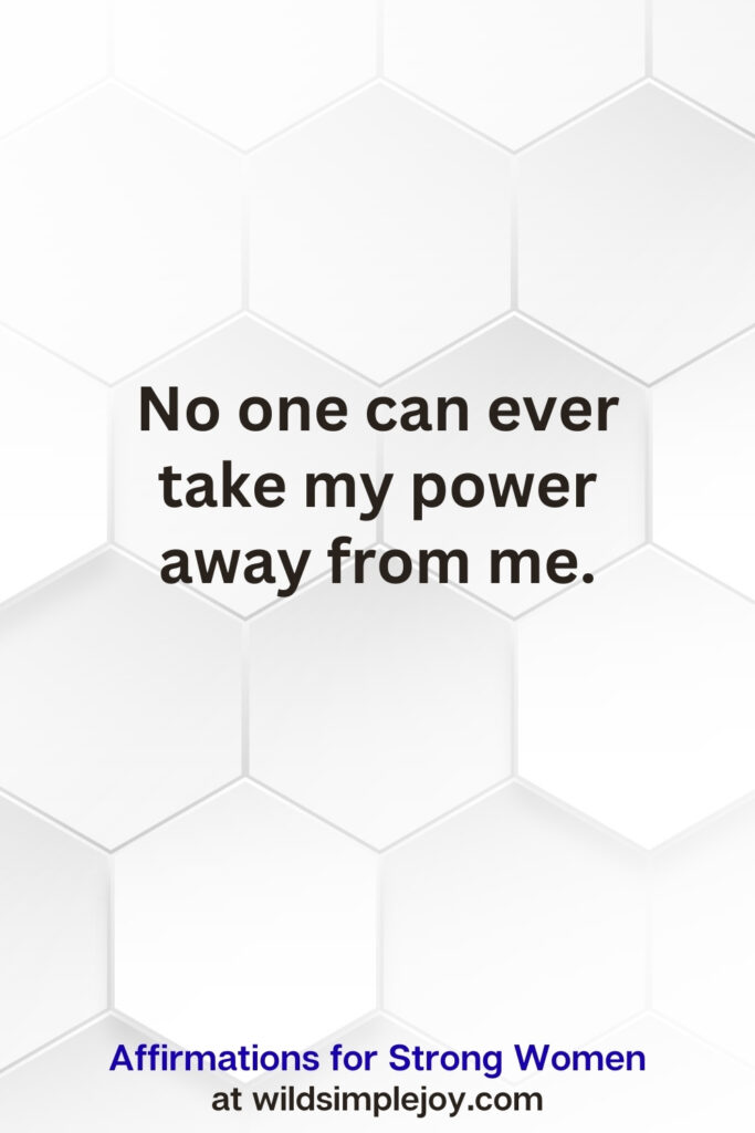 Vertical pin image on white hexagonal background with text overlay, No one can ever take my power away from me. Affirmations for Strong Women