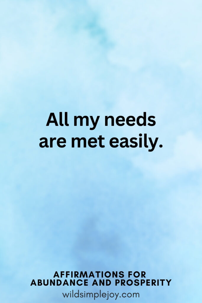 Vertical pin image with blue watercolor background and text overlay, All my needs are mt easily. Affirmations for Abundance and Prosperity