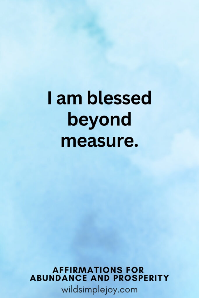 Vertical pin image with blue watercolor background and text overlay, I am blessed beyond measure. Affirmations for Abundance and Prosperity