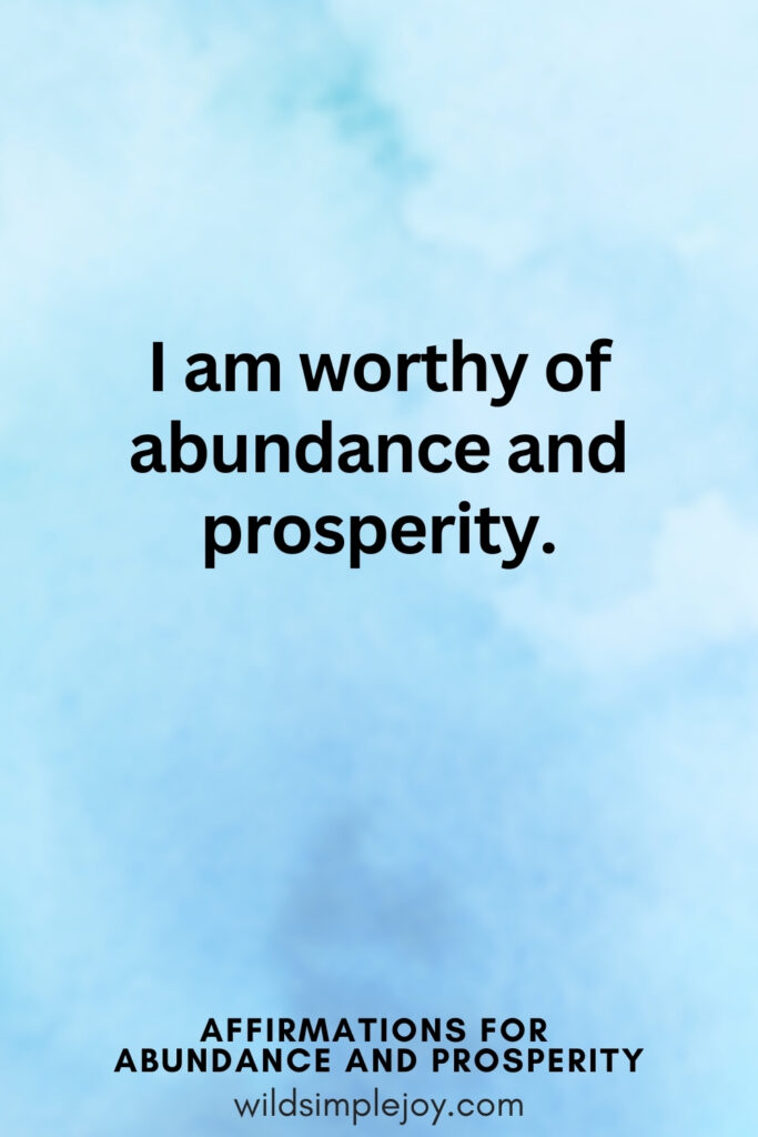 Vertical pin image with blue watercolor background and text overlay, I am worthy of abundance and prosperity Affirmations for Abundance and Prosperity
