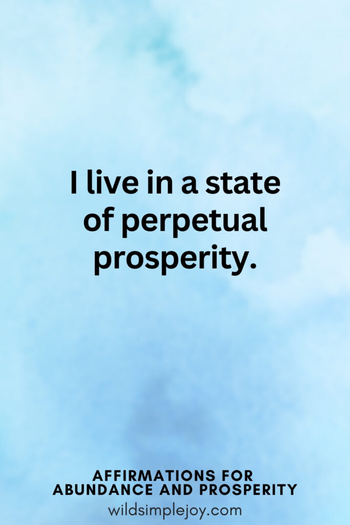 Vertical pin image with blue watercolor background and text overlay, I live in a perpetual state of prosperity. Affirmations for Abundance and Prosperity