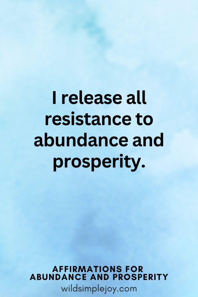 Vertical pin image with blue watercolor background and text overlay, I release all resistance to abundance and prosperity now. Affirmations for Abundance and Prosperity