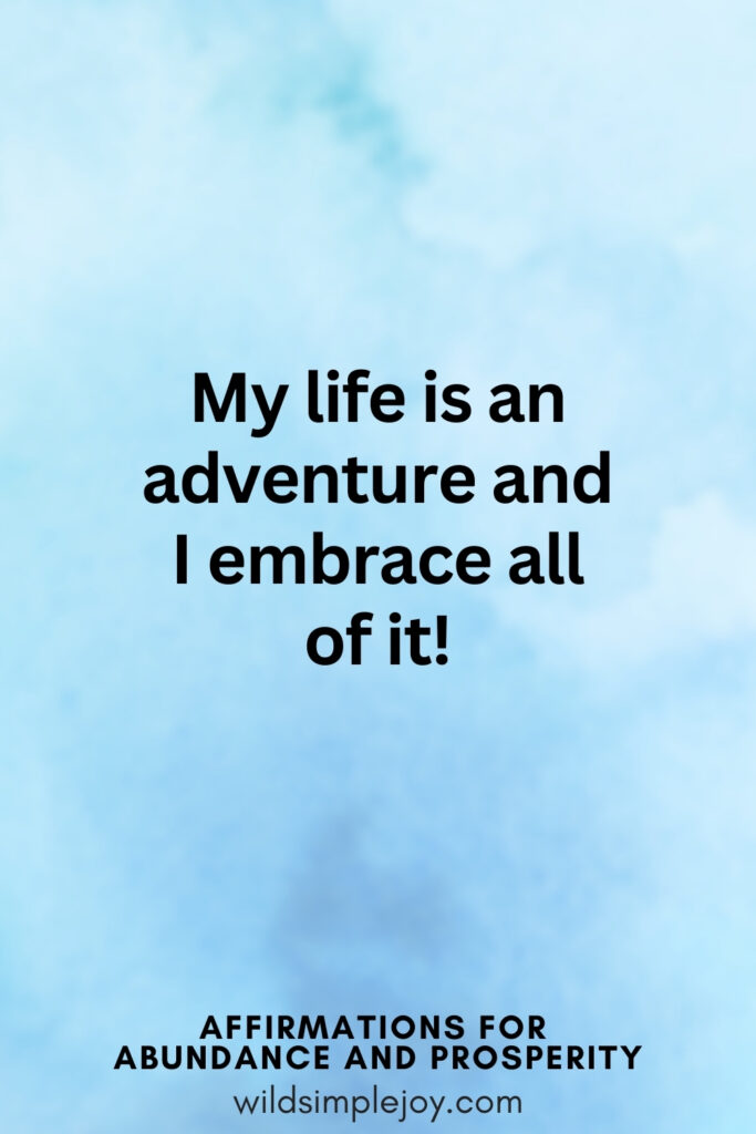 Vertical pin image with blue watercolor background and text overlay, My life is an adventure and I embrace all of it! Affirmations for Abundance and Prosperity