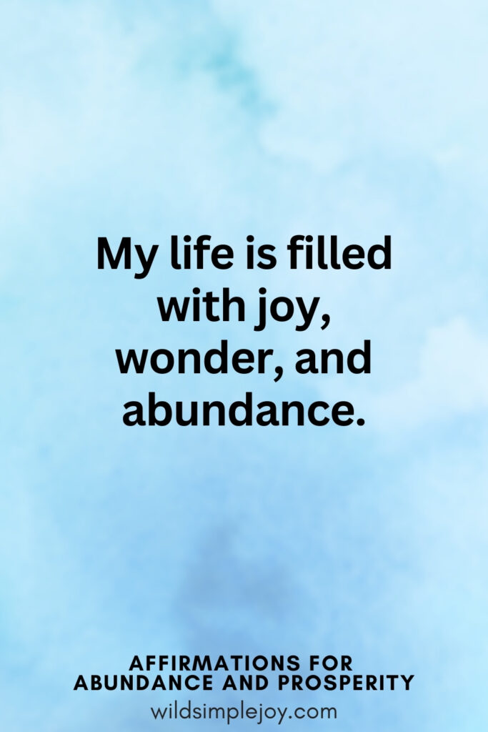 Vertical pin image with blue watercolor background and text overlay, My life is filled with joy, wonder, and abundance. Affirmations for Abundance and Prosperity