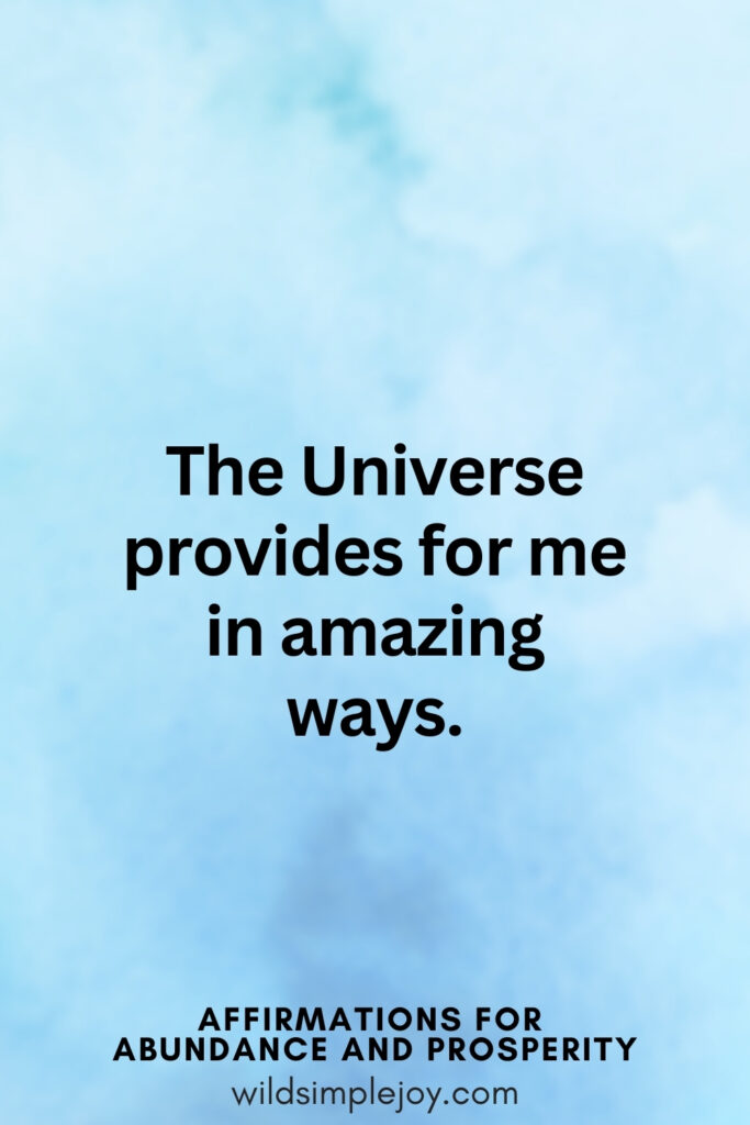 Vertical pin image with blue watercolor background and text overlay, The Universe provides for me in amazing ways. Affirmations for Abundance and Prosperity