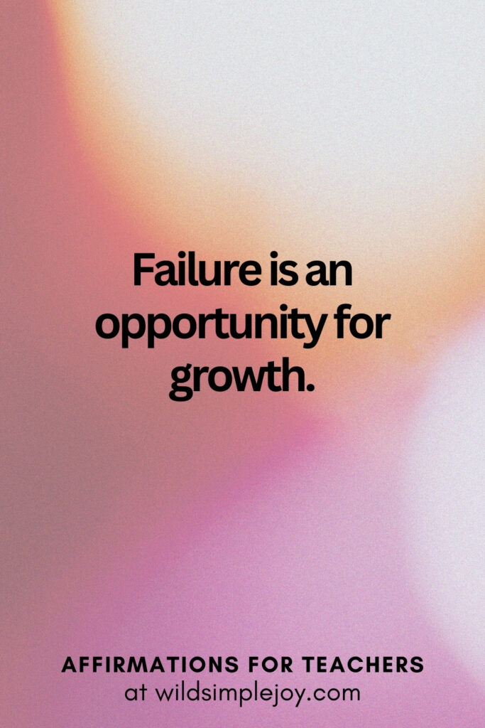 Vertical pin image with bokeh lights background and text overlay, Failure is an opportunity for growth. Affirmations for Teachers at Wild Simple Joy