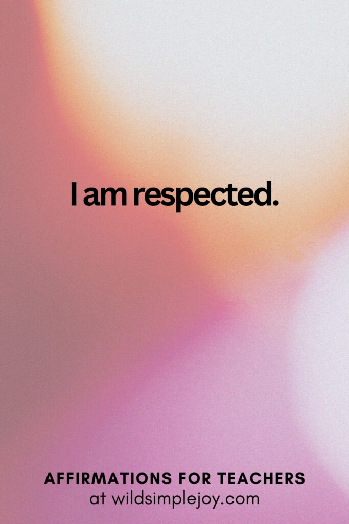 Vertical pin image with bokeh lights background and text overlay, I am respected. Affirmations for Teachers at Wild Simple Joy