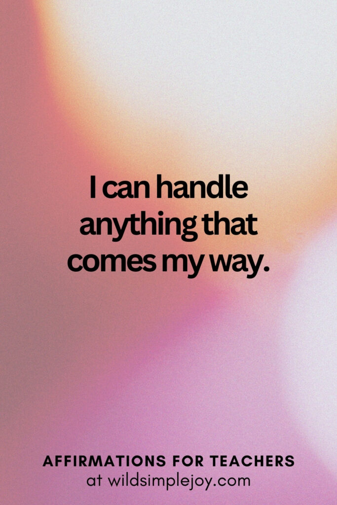Vertical pin image with bokeh lights background and text overlay, I can handle anything that comes my way. Affirmations for Teachers at Wild Simple Joy
