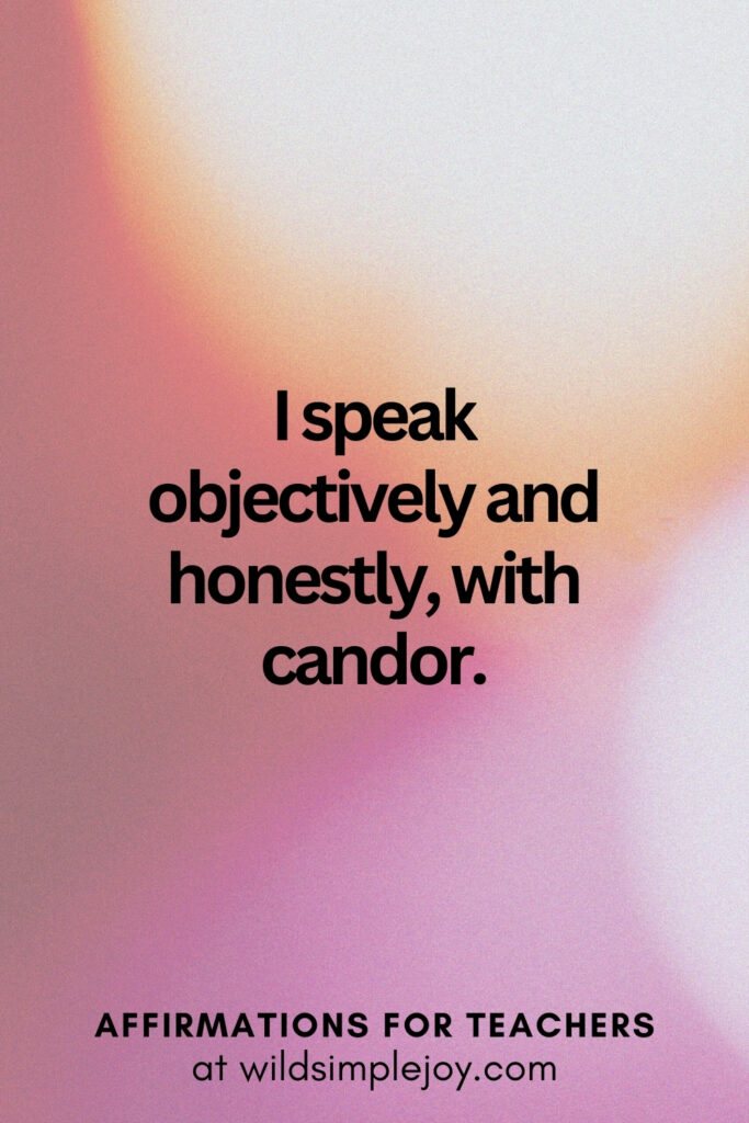 Vertical pin image with bokeh lights background and text overlay, I speak objectively with candor. Affirmations for Teachers at Wild Simple Joy