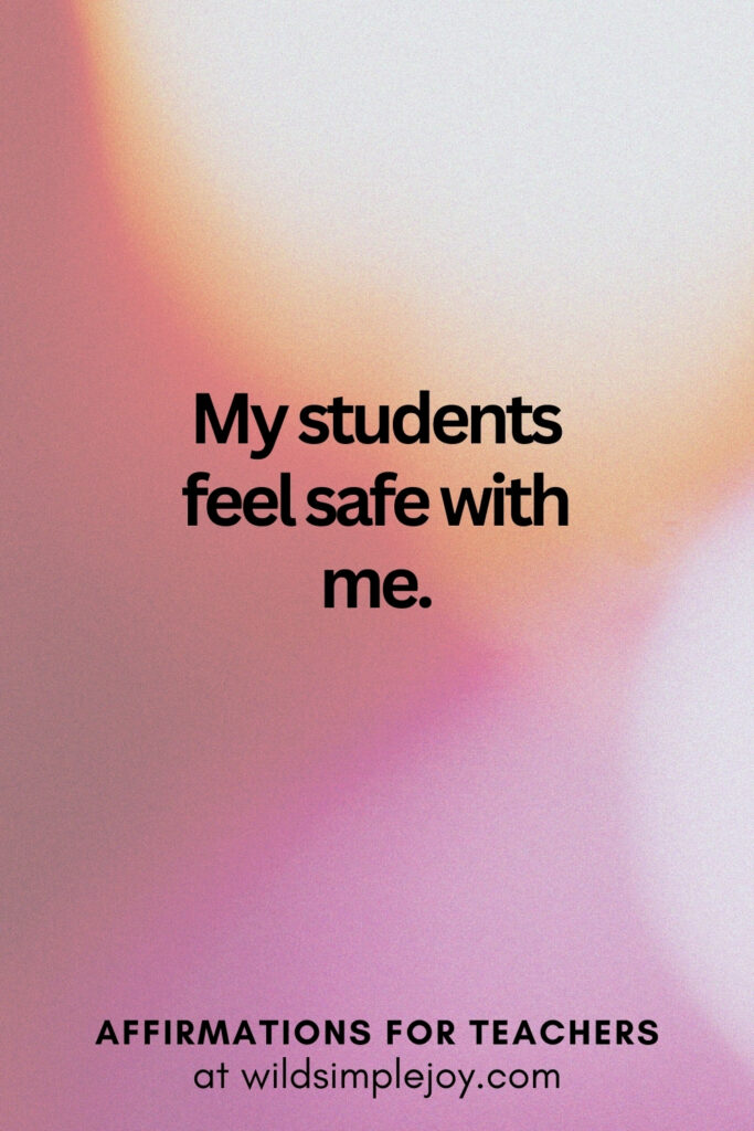 Vertical pin image with bokeh lights background and text overlay, My students feel safe with me. Affirmations for Teachers at Wild Simple Joy