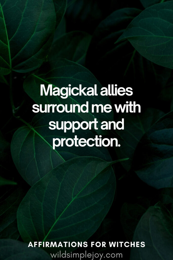 Vertical pin image with dark green background and text overlay, Magickal allies surround me. Affirmations for Witches wildsimplejoy.com