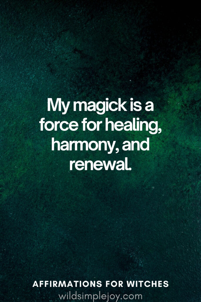 Vertical pin image with dark green background and text overlay, My magick is a force for healing. Witchy Affirmations wildsimplejoy.com