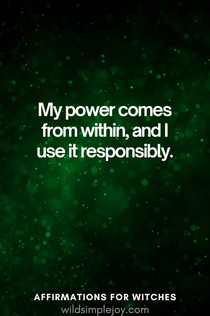 Vertical pin image with dark green background and text overlay, My power comes from within. Witchy Affirmations wildsimplejoy.com